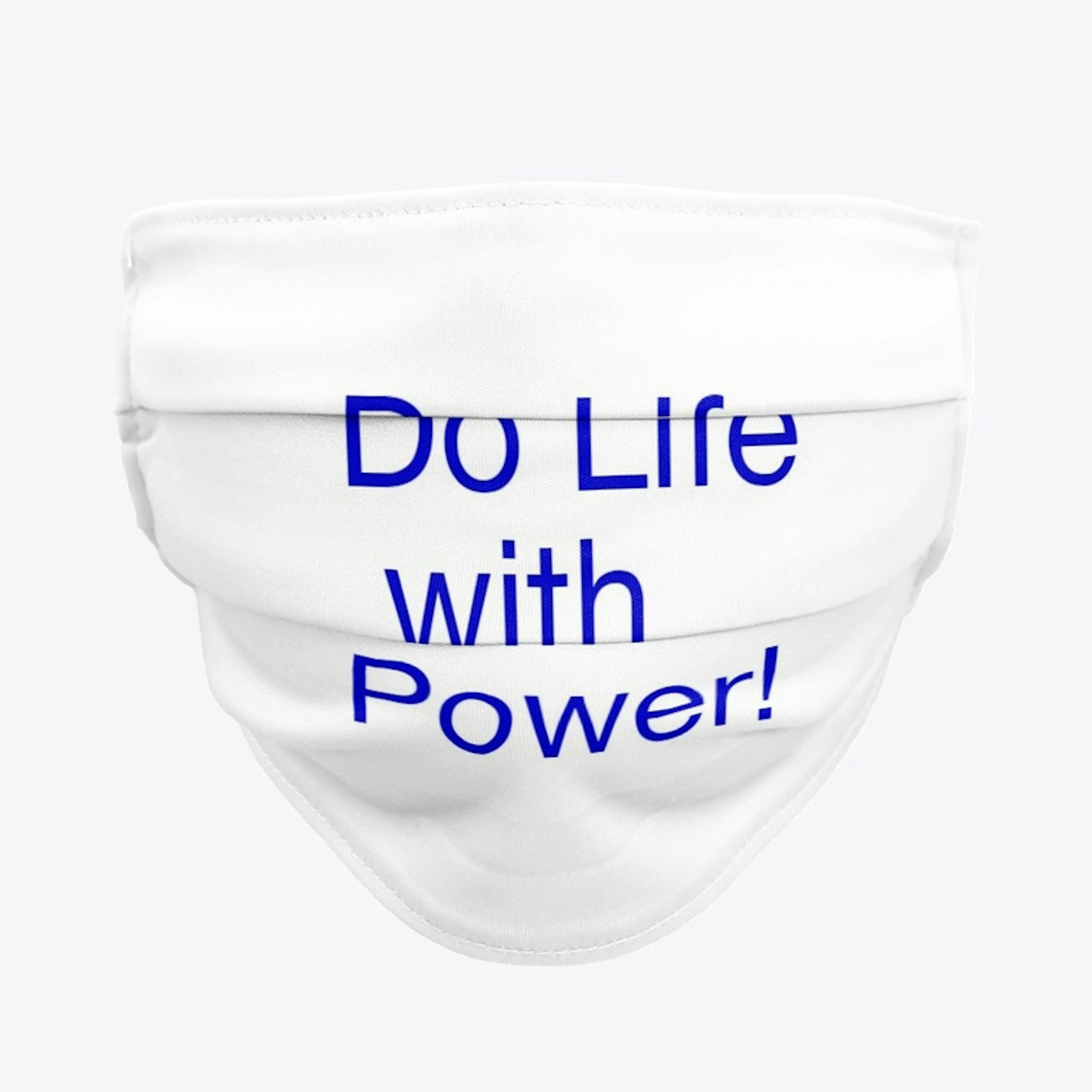 Do Life with Power Face Mask