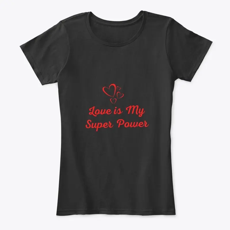 Love is My Super Power Valentines Tee