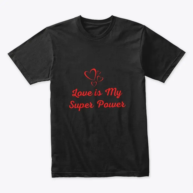 Love is My Super Power Valentines Tee